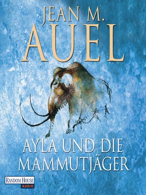 cover image of Ayla und die Mammutjäger